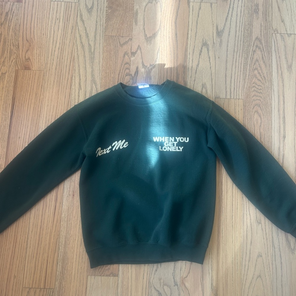 Text Me "When You Get Lonely" Dark Green Crewneck Sweater,